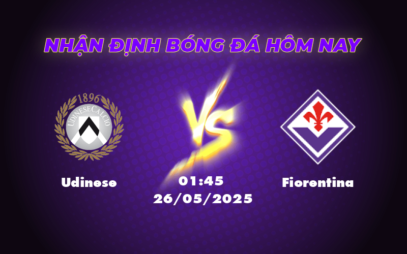 Nhận định Soi kèo Udinese vs Fiorentina Cuộc đối đầu kịch tính tại Serie A 1 udinese fiorentina 26 05 seria a