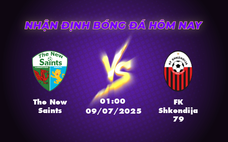 Nhận định The New Saints vs FK Shkendija 79 So tài kịch tính tại vòng loại C1 1 the new saints fk shkendija 79 09 07 c1